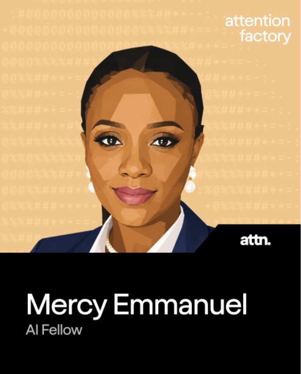 Mercy Emmanuel, AI Fellow at Attention Factory